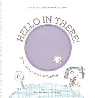 Hello in There!: A Big Sister's Book of Waiting