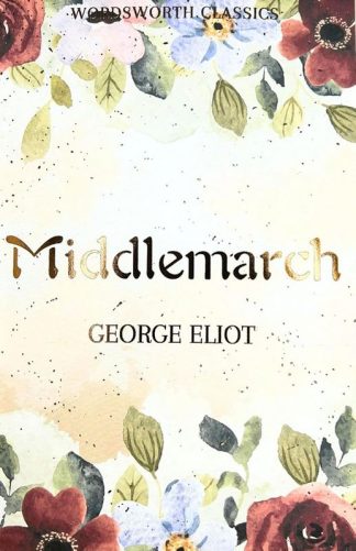 Middlemarch: Wordsworth Classics