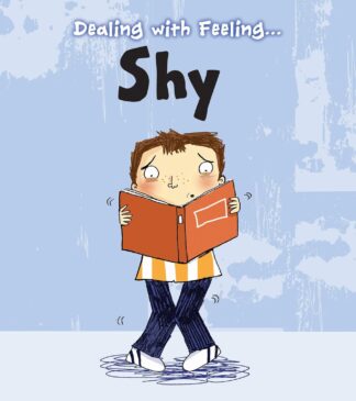 Dealing with Feeling: Shy
