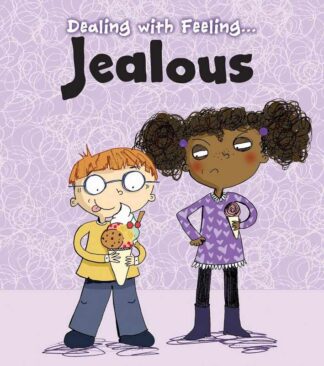Dealing with Feeling: Jealous