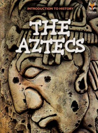 Introduction To History:The Aztecs