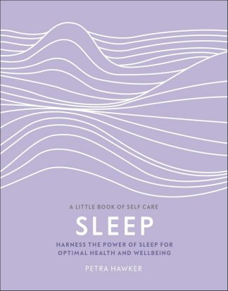 Sleep: Harness the Power of Sleep for Optimal Health and Wellbeing
