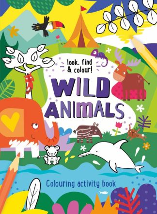 Wild Animals: Look, Find & Colour!