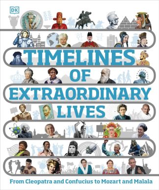 Timelines of Extraordinary Lives: DK Children's Timelines