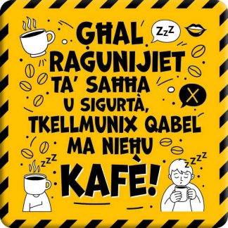 Għal Raġunijiet Ta' Saħħa u Sigurtà, Tkellmunix Qabel Ma Nieħu Kafe! - Kalamita